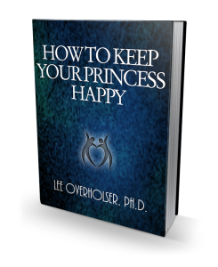Picture of Dr Lee Overholser's ebook How to Keep Your Princess Happy cover